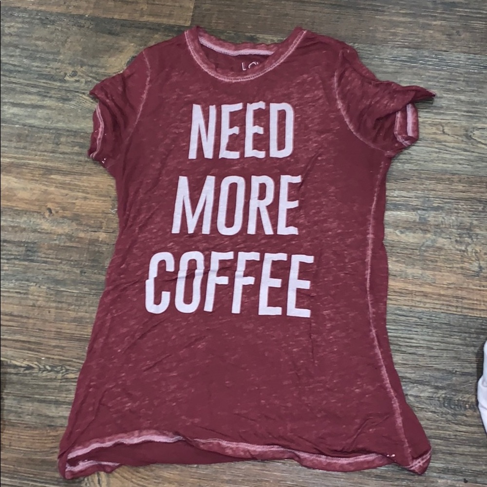 Need more coffee shirt!